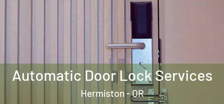 Automatic Door Lock Services Hermiston - OR