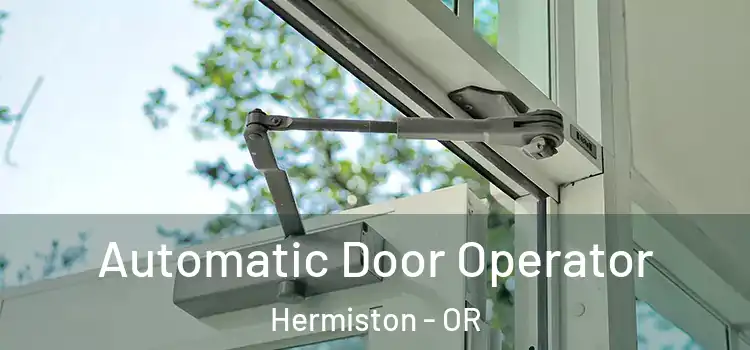  Automatic Door Operator Hermiston - OR