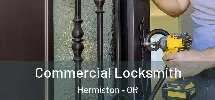  Commercial Locksmith Hermiston - OR