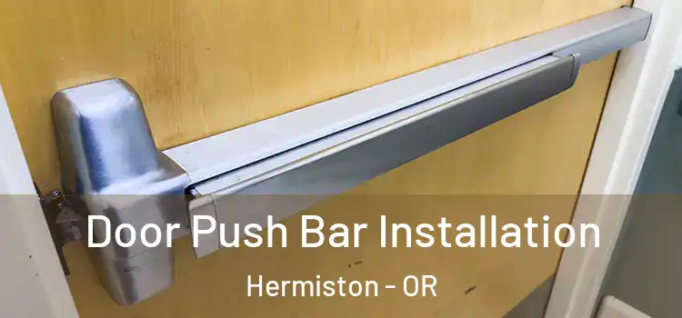  Door Push Bar Installation Hermiston - OR