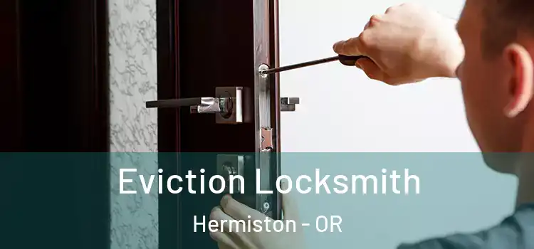 Eviction Locksmith Hermiston - OR