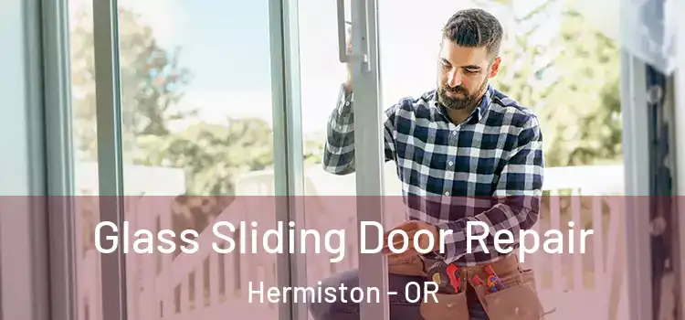  Glass Sliding Door Repair Hermiston - OR