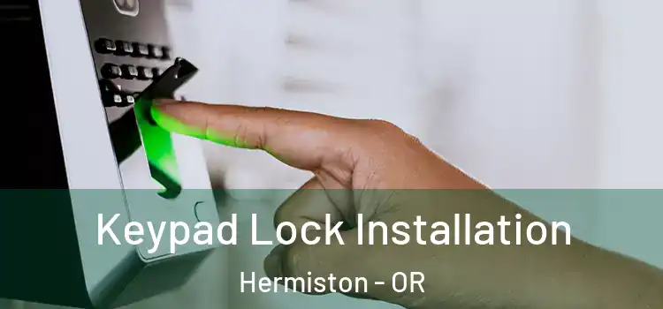 Keypad Lock Installation Hermiston - OR