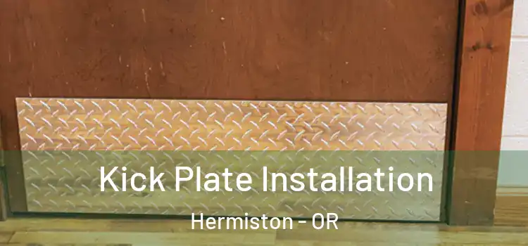  Kick Plate Installation Hermiston - OR