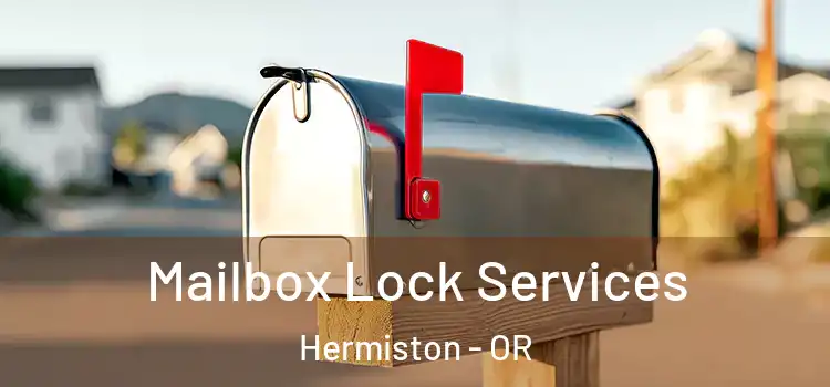 Mailbox Lock Services Hermiston - OR